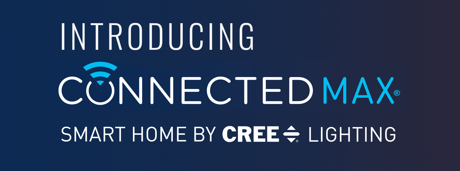 Connected Max Smart Home by Cree Lighting